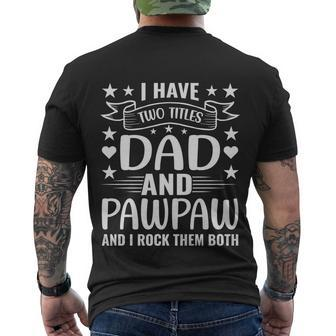 I Have Two Titles Dad And Pawpaw And I Rock Them Both Men's Crewneck Short Sleeve Back Print T-shirt - Monsterry