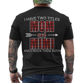 I Have Two Titles Mom And Mimi Tshirt Men's Crewneck Short Sleeve Back Print T-shirt - Monsterry