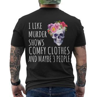I Like Murder Shows Comfy Clothes And Maybe 3 People Floral Skull Tshirt Men's Crewneck Short Sleeve Back Print T-shirt - Monsterry DE