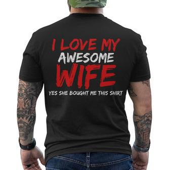 I Love My Awesome Wife Yes She Bought Me This Tshirt Men's Crewneck Short Sleeve Back Print T-shirt - Monsterry DE