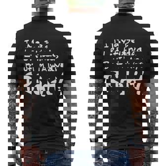 I May Be Left Handed But Im Always Right Tshirt Men's Crewneck Short Sleeve Back Print T-shirt - Monsterry