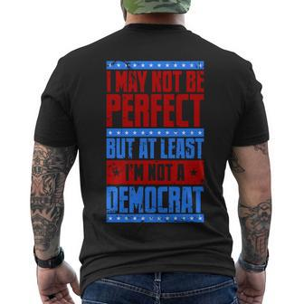 I May Not Be Perfect But At Least Im Not A Democrat Men's Crewneck Short Sleeve Back Print T-shirt - Monsterry CA