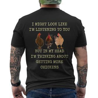 I Might Look Like Im Listening To You But In My Head Im Thinking About Getting More Chickens Men's Crewneck Short Sleeve Back Print T-shirt - Monsterry DE