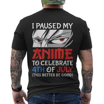 I Paused My Anime To Celebrate 4Th Of July Funny 4Th Of July Men's Crewneck Short Sleeve Back Print T-shirt - Monsterry AU