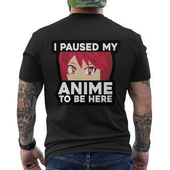 I Paused My Game To Be Here Funny Anime Men's Crewneck Short Sleeve Back Print T-shirt - Monsterry AU