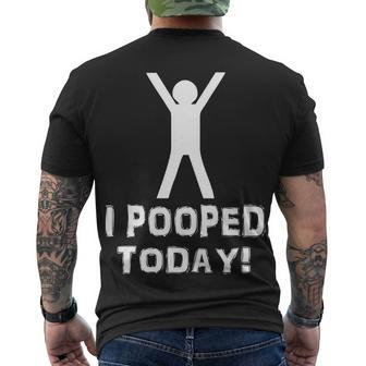 I Pooped Today Funny Humor Tshirt Men's Crewneck Short Sleeve Back Print T-shirt - Monsterry CA