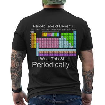 I Wear This Shirt Periodically Periodic Table Of Elements Men's Crewneck Short Sleeve Back Print T-shirt - Monsterry