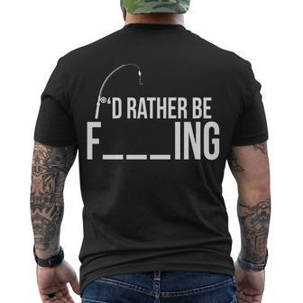 Id Rather Be Fishing Funny Fisherman Tshirt Men's Crewneck Short Sleeve Back Print T-shirt - Monsterry DE