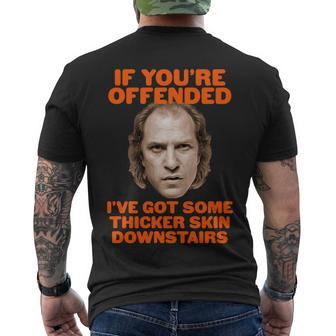 If Youre Offended Ive Got Some Thicker Skin Downstairs Men's Crewneck Short Sleeve Back Print T-shirt - Monsterry AU