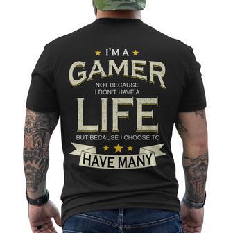 Im A Gamer Not Because I Dont Have A Life But I Have Many Tshirt Men's Crewneck Short Sleeve Back Print T-shirt - Monsterry DE