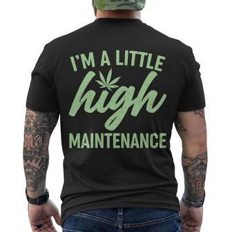 Im A Little High Maintenance Tshirt Men's Crewneck Short Sleeve Back Print T-shirt - Monsterry UK