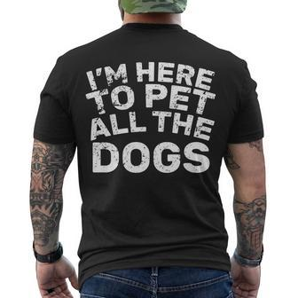 Im Here To Pet All The Dogs Men's Crewneck Short Sleeve Back Print T-shirt - Monsterry