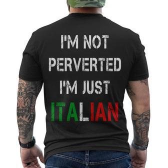 Im Not A Perverted Im Just Italian Tshirt Men's Crewneck Short Sleeve Back Print T-shirt - Monsterry