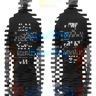 Im Not Insulting You Im Describing You Men's Crewneck Short Sleeve Back Print T-shirt - Monsterry