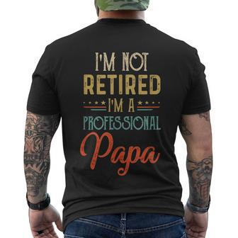 Im Not Retired A Professional Papa Father Day Vintage Men's Crewneck Short Sleeve Back Print T-shirt - Monsterry AU