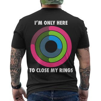 Im Only Here To Close My Rings Men's Crewneck Short Sleeve Back Print T-shirt - Monsterry