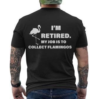 Im Retired My Job Is To Collect Flamingos Men's Crewneck Short Sleeve Back Print T-shirt - Monsterry