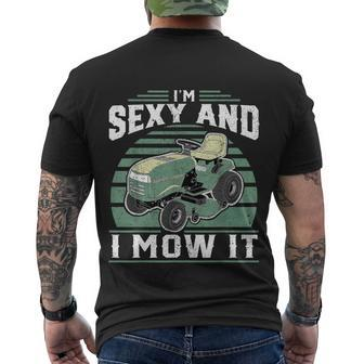 Im Sexy And I Mow It Funny Riding Mower Mowing Gift For Dad Tshirt Men's Crewneck Short Sleeve Back Print T-shirt - Monsterry
