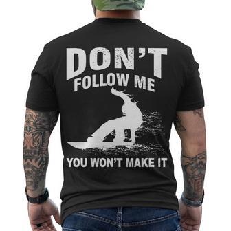 Im Snowboarding Dont Follow Me You Wont Make It Tshirt Men's Crewneck Short Sleeve Back Print T-shirt - Monsterry AU