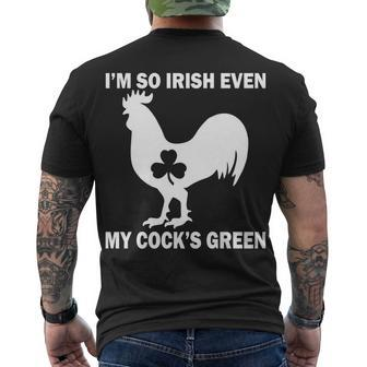 Im So Irish My Cocks Green Funny St Patricks Day Men's Crewneck Short Sleeve Back Print T-shirt - Monsterry