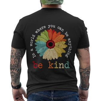 In A World Where You Can Be Anything Be Kind Kindness Gift Men's Crewneck Short Sleeve Back Print T-shirt - Monsterry