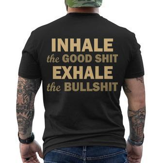 Inhale The Good Shit Exhale The Bullshit Men's Crewneck Short Sleeve Back Print T-shirt - Monsterry AU