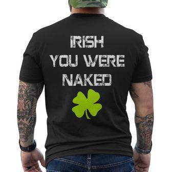 Irish You Were Naked St Patricks Day Men's Crewneck Short Sleeve Back Print T-shirt - Monsterry