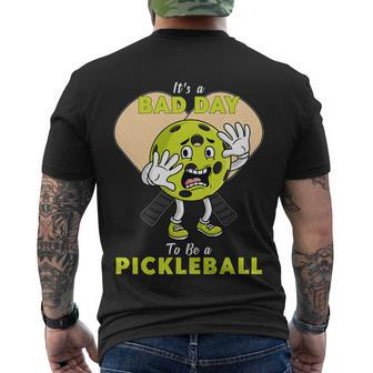 Its A Bad Day To Be A Pickleball Funny Men's Crewneck Short Sleeve Back Print T-shirt - Monsterry