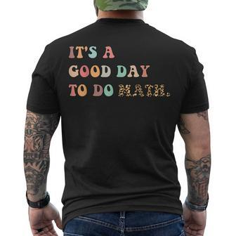Its A Good Day To Do Math Teachers Math Lover Men's T-shirt Back Print - Thegiftio UK
