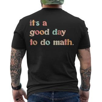 Its A Good Day To Do Math Teachers Math Lover Men's T-shirt Back Print - Thegiftio UK