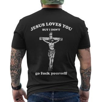 Jesus Loves You But I Dont Fvck Yourself Tshirt Men's Crewneck Short Sleeve Back Print T-shirt - Monsterry DE