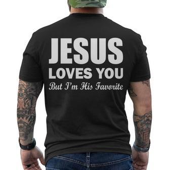 Jesus Loves You But Im His Favorite Tshirt Men's Crewneck Short Sleeve Back Print T-shirt - Monsterry DE