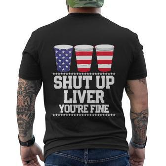 July 4Th Shut Up Liver Youre Fine Beer Cups Men's T-shirt Back Print - Thegiftio UK