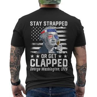 July George Washington 1776 Tee Stay Strapped Or Get Clapped Men's Crewneck Short Sleeve Back Print T-shirt - Monsterry AU
