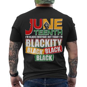 Juneteenth Im Black Everyday But Today Im Blackity Black Tshirt Men's Crewneck Short Sleeve Back Print T-shirt - Monsterry CA