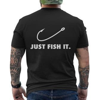 Just Fish It Fishing Hook Fisherman Outdoor Funny Fisher Men's Crewneck Short Sleeve Back Print T-shirt - Monsterry DE