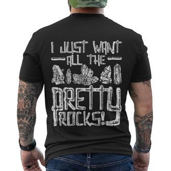 I Just Want All The Pretty Rocks Rock Collector Men's T-shirt Back Print - Thegiftio UK