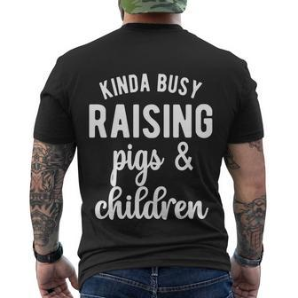Kinda Busy Raising Pigs And Children Pig Mom Pig Farmer V2 Men's T-shirt Back Print - Thegiftio UK