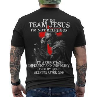 Knight Templar T Shirt - Im On Team Jesus Im Not Religious Im A Christian Imperfect And Unworthy Saved By Grace Seeking After God - Knight Templar Store Men's T-shirt Back Print - Seseable