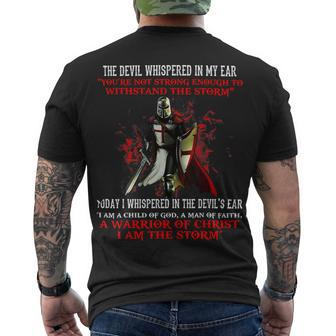 Knights Templar T Shirt - The Devil Whispered Youre Not Strong Enough To Withstand The Storm Today I Whispered In The Devils Ear I Am A Child Of God A Man Of Faith A Warrior Men's T-shirt Back Print - Seseable