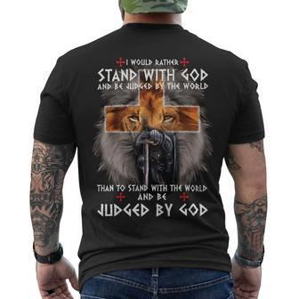 Knights Templar T Shirt - I Would Rather Stand With God And Be Judged By The World And Be Judged By The World Than To Stand With The World And Be Judged By God Men's T-shirt Back Print - Seseable
