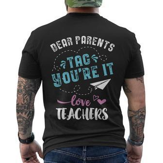 Last Day Of School Gift Dear Parents Tag Youre It Great Gift Men's Crewneck Short Sleeve Back Print T-shirt - Monsterry DE