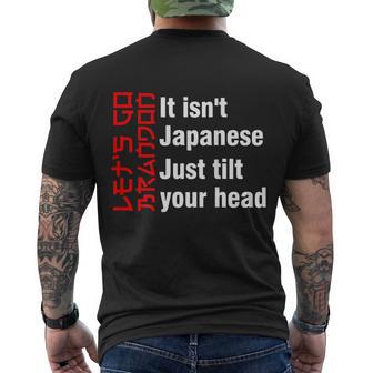 Lets Go Brandon It Isnt Japanese Just Tilt Your Head Men's Crewneck Short Sleeve Back Print T-shirt - Monsterry UK