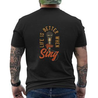 Life Is Better When You Sing Men's Crewneck Short Sleeve Back Print T-shirt - Monsterry UK