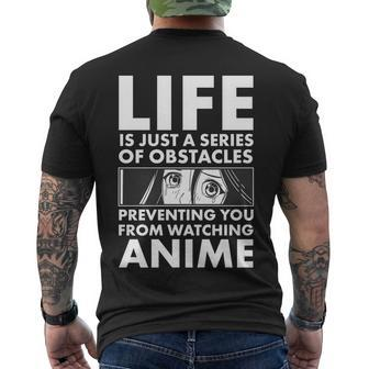 Life Is Just A Series Of Obstacles Preventing You From Watching Anime Men's T-shirt Back Print - Thegiftio UK
