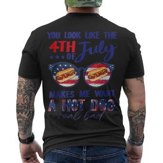 You Look Like The 4Th Of July Makes Me Want A Hot Dog V2 Men's T-shirt Back Print - Seseable