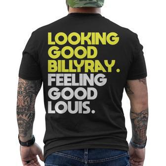 Looking Good Billy Ray Feeling Good Louis Men's T-shirt Back Print - Seseable