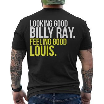 Looking Good Billy Ray Feeling Good Louis Men's T-shirt Back Print - Seseable