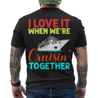 I Love It When We Are Cruising Together And Cruise Men's T-shirt Back Print - Thegiftio UK