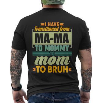 Ma-Ma To Mommy To Mom To Bruh Men's Crewneck Short Sleeve Back Print T-shirt - Monsterry